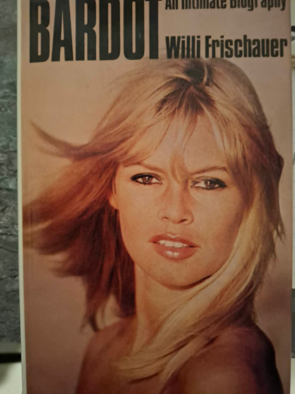 Brigitte Bardot- An Intimate Biography 1978