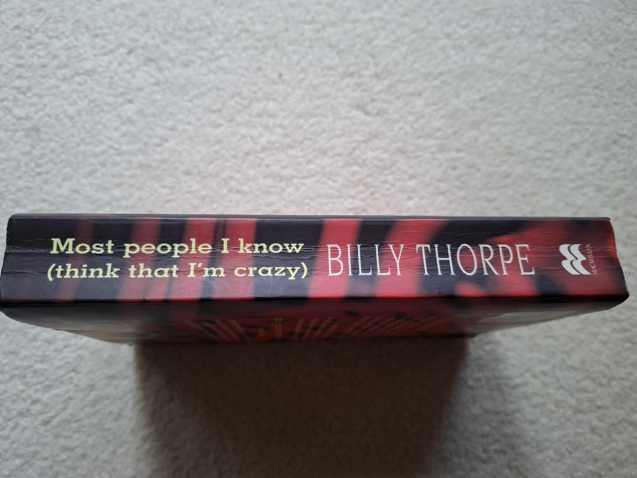 Billy Thorpe - Most People I Know (Autobiography) 1998