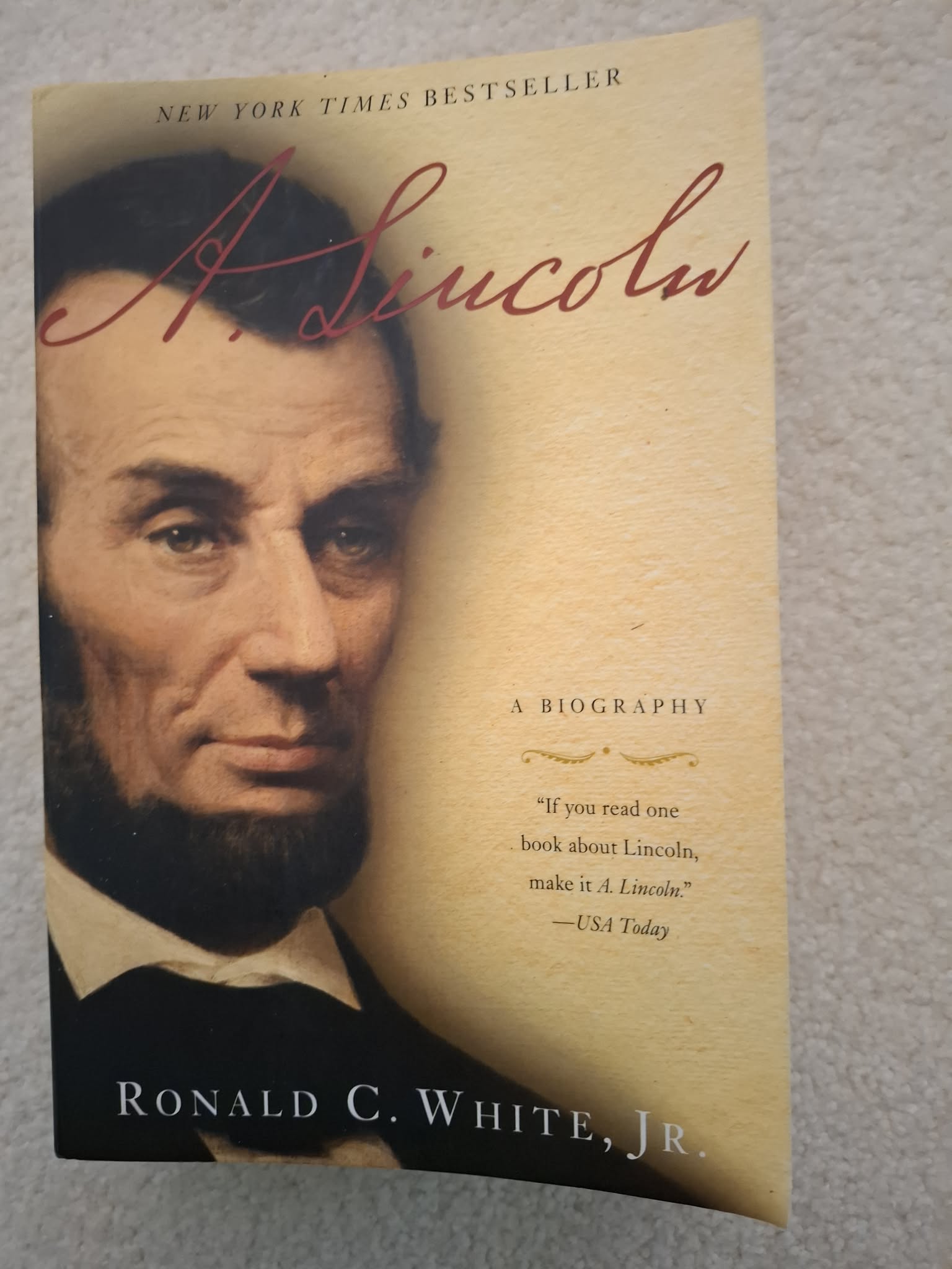 A. Lincoln (Biography) - Ronald C. White Jr 2009