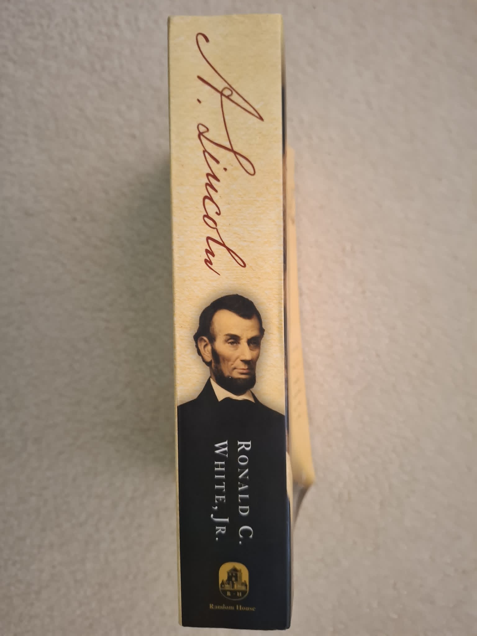A. Lincoln (Biography) - Ronald C. White Jr 2009